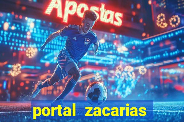 portal zacarias maior de 18